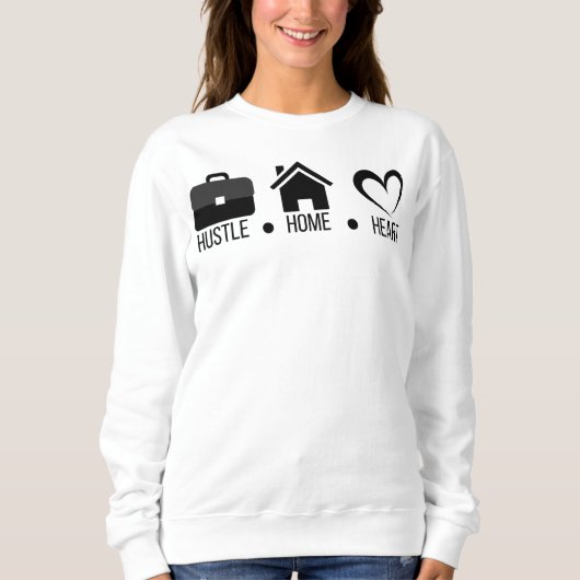 ハッスル，ホーム，ハート:やる気を起こさせるモダンデザイン スウェットシャツ (正面)