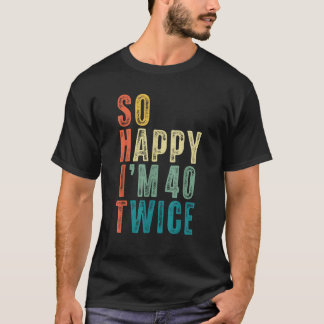 ハッピーの私40代 2倍楽しい80歳の誕生日 Tシャツ