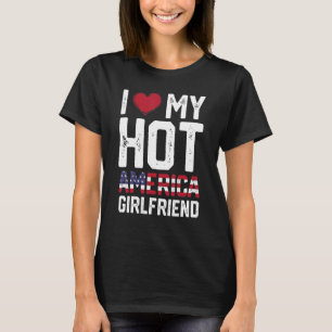 ハッピーガールフレンドの日私は私の熱いアメリカのガールフが大好き Tシャツ