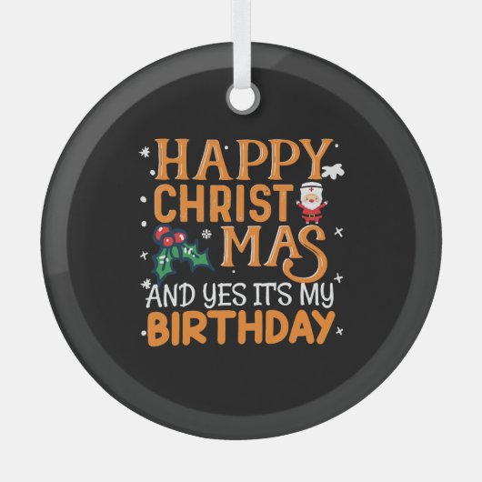 ハッピークリスマスとYes私の誕生日 ガラスオーナメント (正面)
