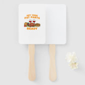 ハッピーサンクスギビングあなたの脂肪パンツ準備ができておもしろいディ ハンドファン (正面&裏面)