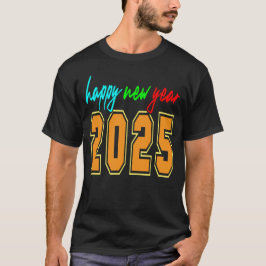 ハッピーニューイヤー2025、ようこそ2025 Tシャツ