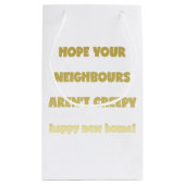 ハッピーニューホーム |不気味な隣人 – おもしろい引用文 スモールペーパーバッグ (裏面)