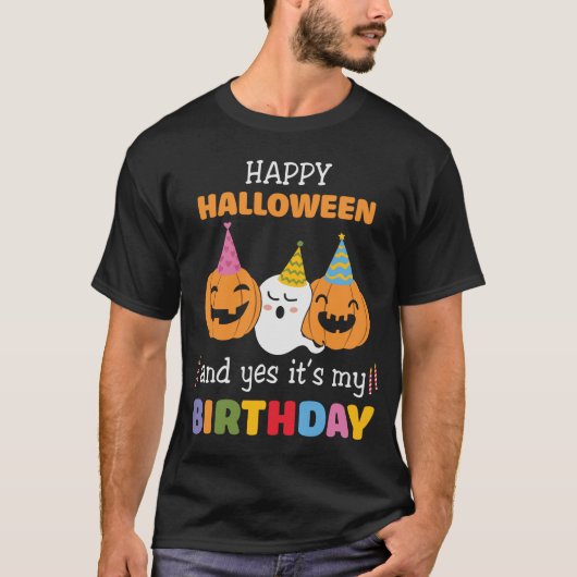 ハッピーハローウィンとYesそれがマイ誕生日 Tシャツ (正面)