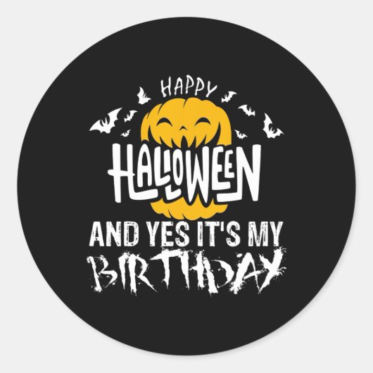 ハッピーハローウィンとYesそれが私の誕生日 – ハロー ラウンドシール (正面)