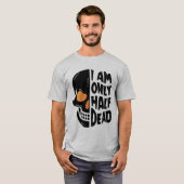 ハッピーハローウィン 私は死んだばかりだ Tシャツ (正面フル)