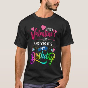 ハッピーバレンタインデーとYesそれが私の誕生日P Tシャツ