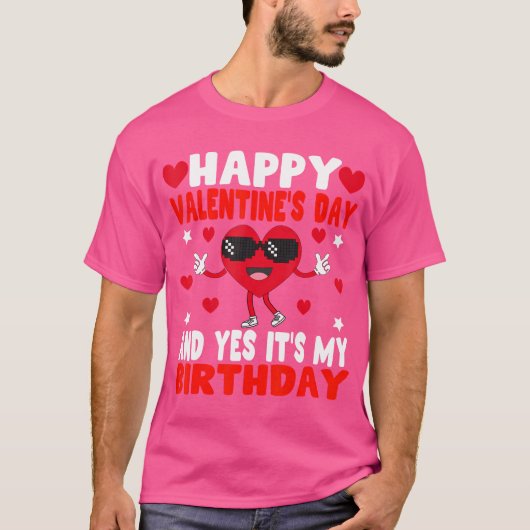 ハッピーバレンタインデーとYes私の誕生日ヴァーレ Tシャツ (正面)