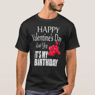 ハッピーバレンタインデー そう 今日は私の誕生日 誕生日は Tシャツ
