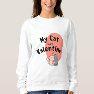 ハッピーバレンタインデー-My Cat Is My Valentine Day スウェットシャツ