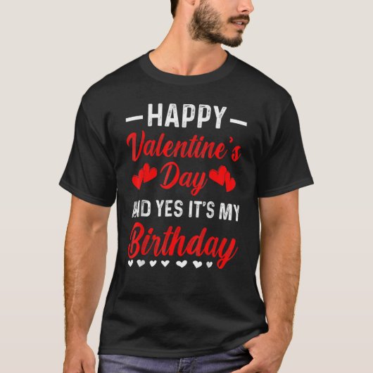 ハッピーバレンタインデーYes私の誕生日かわいい彼 Tシャツ (正面)