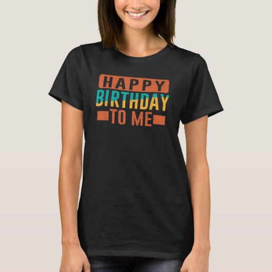 ハッピーバースデーから私の誕生日パーティー大人子供へ人 Tシャツ (正面)