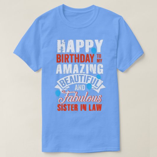 ハッピーバースデーの妹へのおもしろい誕生日 Tシャツ (デザイン正面)