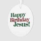 ハッピーバースデーイエスそれはクリスマス オーナメント (正面)
