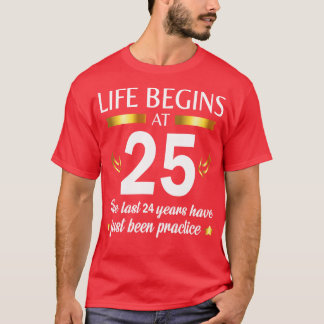 ハッピーバースデー私にあなたの人生は25ラスから始まる Tシャツ