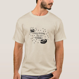 ハッピーバースデー、あなたって化石! Tシャツ