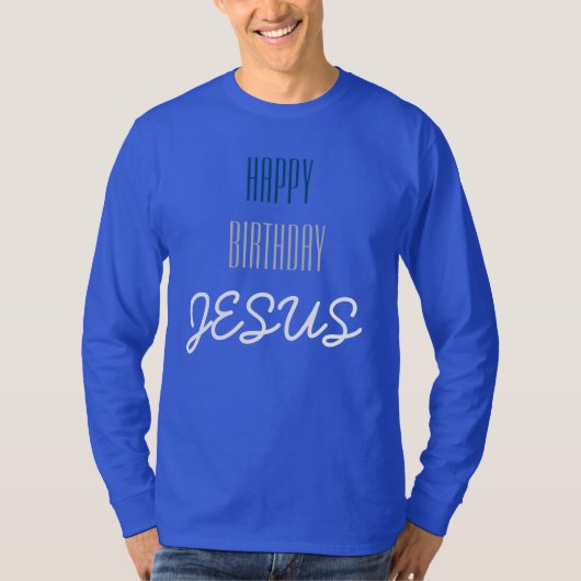 ハッピーバースデーJESUS – 青、白、グレーモダン Tシャツ (正面)
