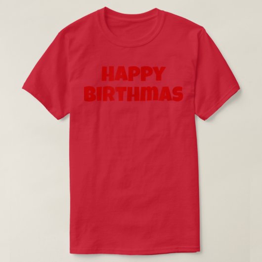ハッピーバースマスホリデークリスマスおもしろい誕生日T Tシャツ (デザイン正面)