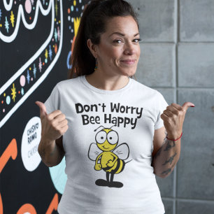 ハッピービーを心配するな かわいいのまわりに Tシャツ