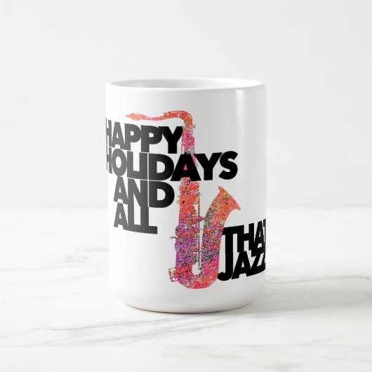 ハッピーホリデイズアンドオールザージャズサックスミュージシャン コーヒーマグカップ (中央)