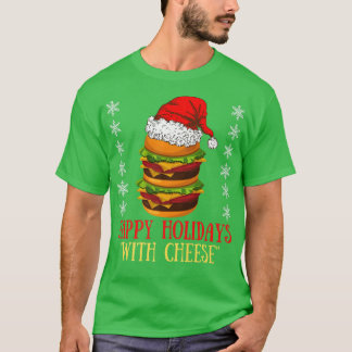 ハッピーホリデーズウィズチーズクリスマスズチーズバーガーハムブ Tシャツ