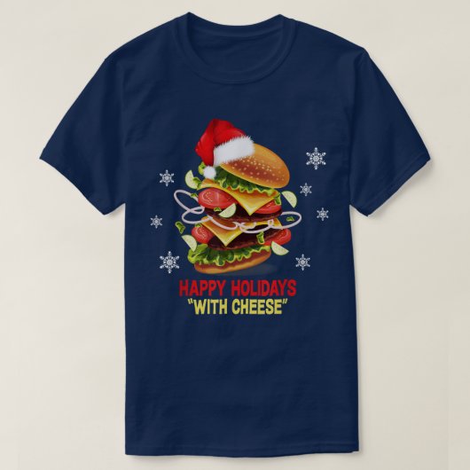 ハッピーホリデーズウィズチーズクリスマスチーズバーガー Tシャツ (デザイン正面)