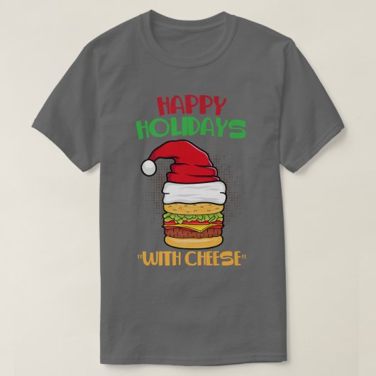 ハッピーホリデーズチーズクリスマスクリスマスチーズブ Tシャツ (デザイン正面)