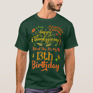 ハッピー感謝祭とYesその私の13誕生日Bd Tシャツ