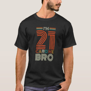ハッピー21歳の誕生日I'm 21 Card Me Bro 1 Tシャツ