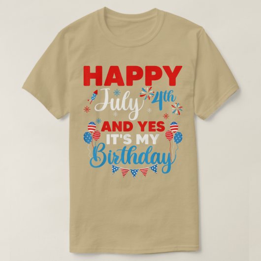 ハッピー7月4日とYes私の誕生日は独立 Tシャツ (デザイン正面)