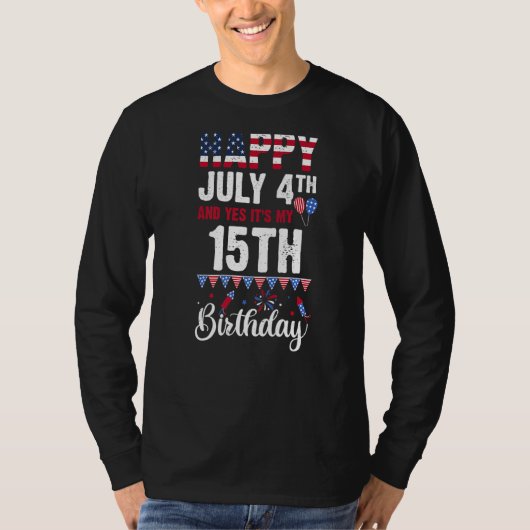 ハッピー7月4日とYes私の15誕生日アメリカ Tシャツ (正面)