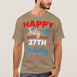 ハッピー7月4日とYes私の27番目の誕生日 Tシャツ