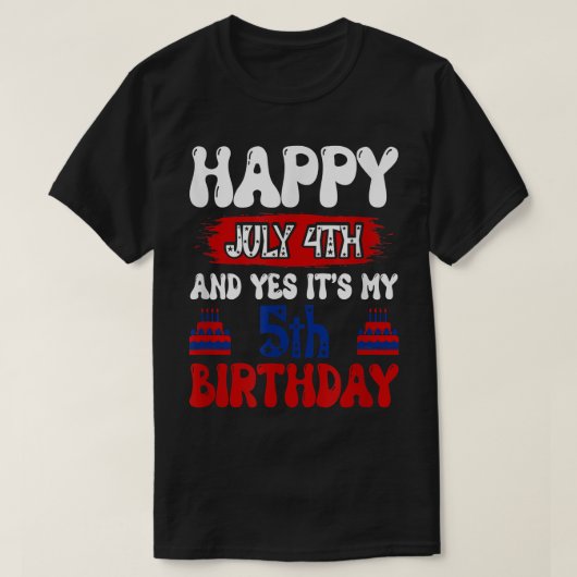ハッピー7月4日とYes私の5誕生日T-Shir Tシャツ (デザイン正面)