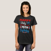 ハッピー7月4日とYes私の75番目の誕生日 Tシャツ (正面フル)