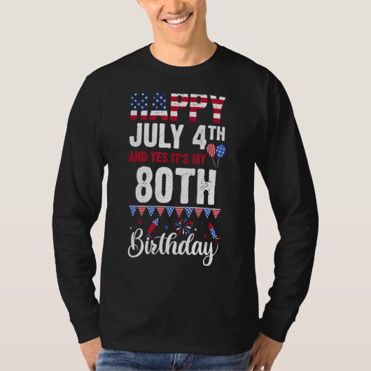 ハッピー7月4日とYes私の80誕生日アメリカ Tシャツ (正面)