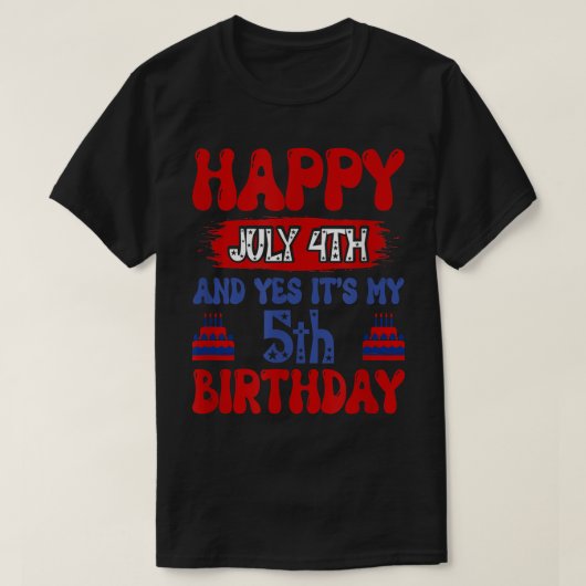 ハッピー7月4日とYesIts My 5誕生日 Tシャツ (デザイン正面)