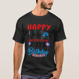 ハッピー7月4日&YesItu2019s My 33誕生日Ind Tシャツ