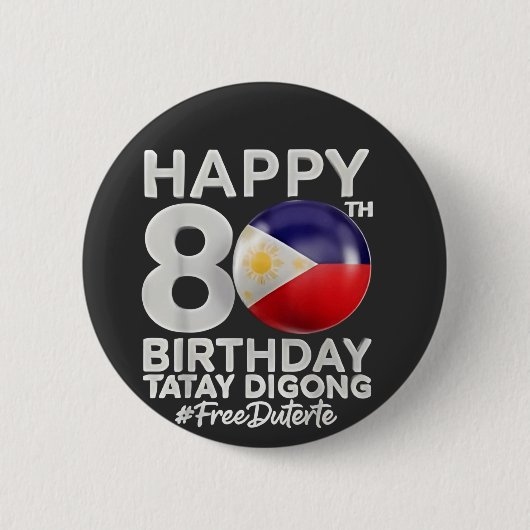 ハッピー80th誕生日タタイディゴンデュテルテPRRD 缶バッジ (正面)