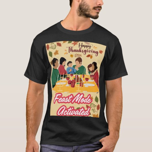 ハッピー・サンクスギビング・フィーストモード・アクティベート Tシャツ (正面)