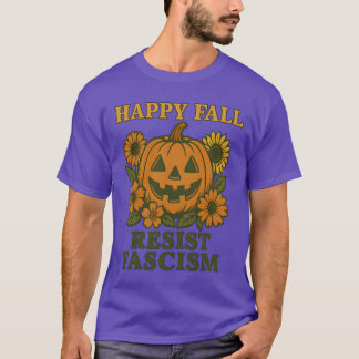 ハッピー・フォール・レジスト・ファシズム Tシャツ