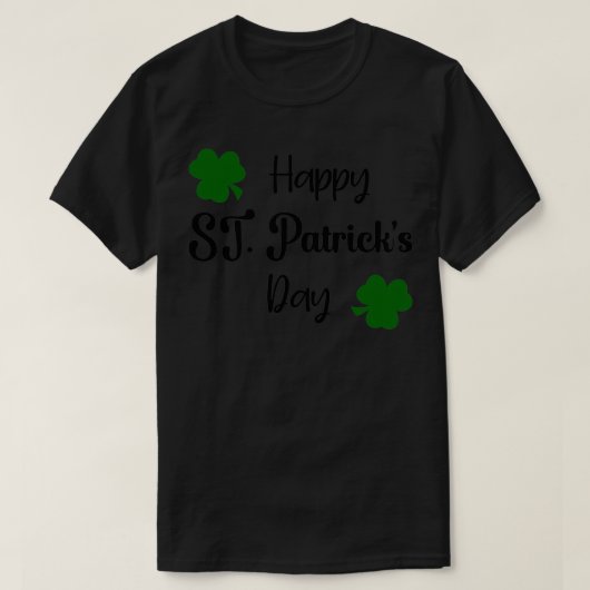ハッピーSaint patricks dayとクローバー葉 Tシャツ (デザイン正面)