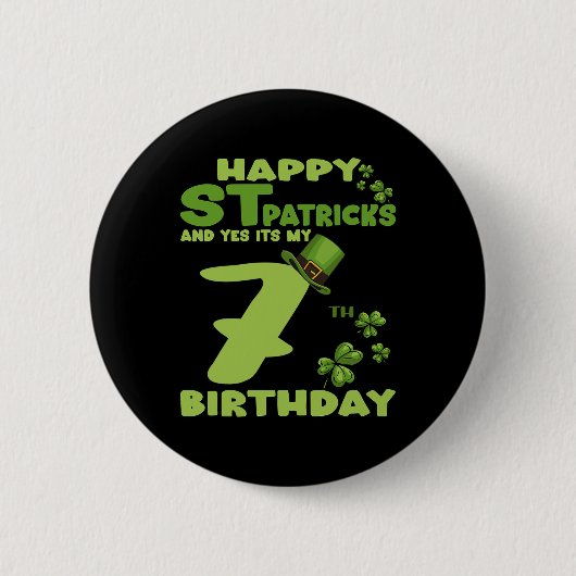ハッピーSt patricks dayとYes私の7誕生日 缶バッジ (正面)