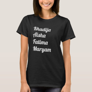 ハディジャ アイシャ ファティマ マリアム イスラームの女性たち Tシャツ