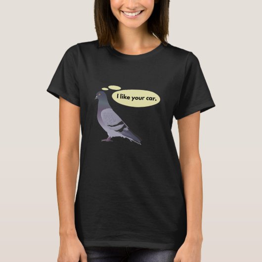 ハトがあなたの車を好き Tシャツ (正面)