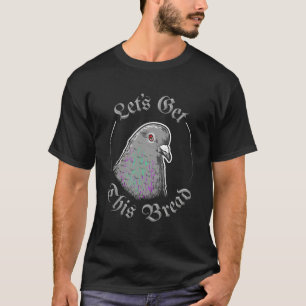 ハトがこのパンを取ろう – このパンを取ろう Tシャツ