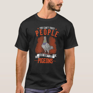 ハトが好きじゃない人って信用できないよね Tシャツ