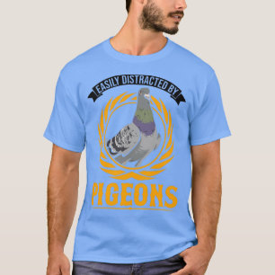 ハトに簡単に気を取られる2 Tシャツ