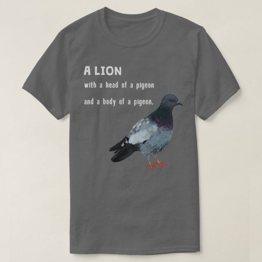 ハトをライオンとして鳩1 Tシャツ (デザイン正面)