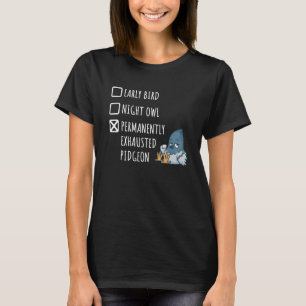 ハトを永久に使い果たした早鳥の夜のフクロウ Tシャツ