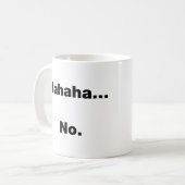 ハハハ…ダメ コーヒーマグカップ (正面左)